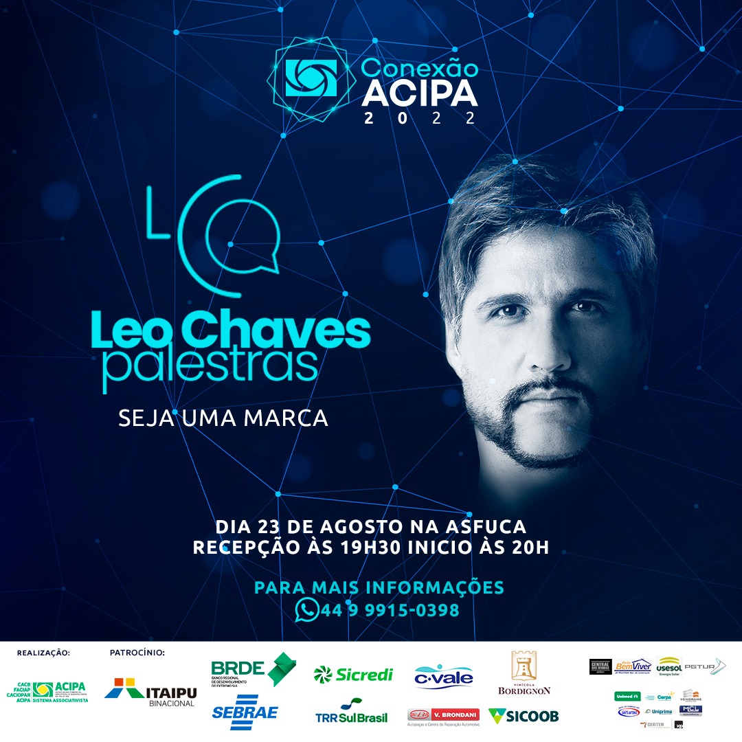 Conexão Acipa trará Leo Chaves para palestra empresarial em Palotina 